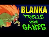 Blanka Trolls Your Games tn