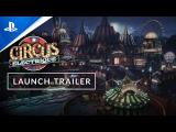 Circus Electrique - Launch Trailer | PS5 & PS4 Games tn